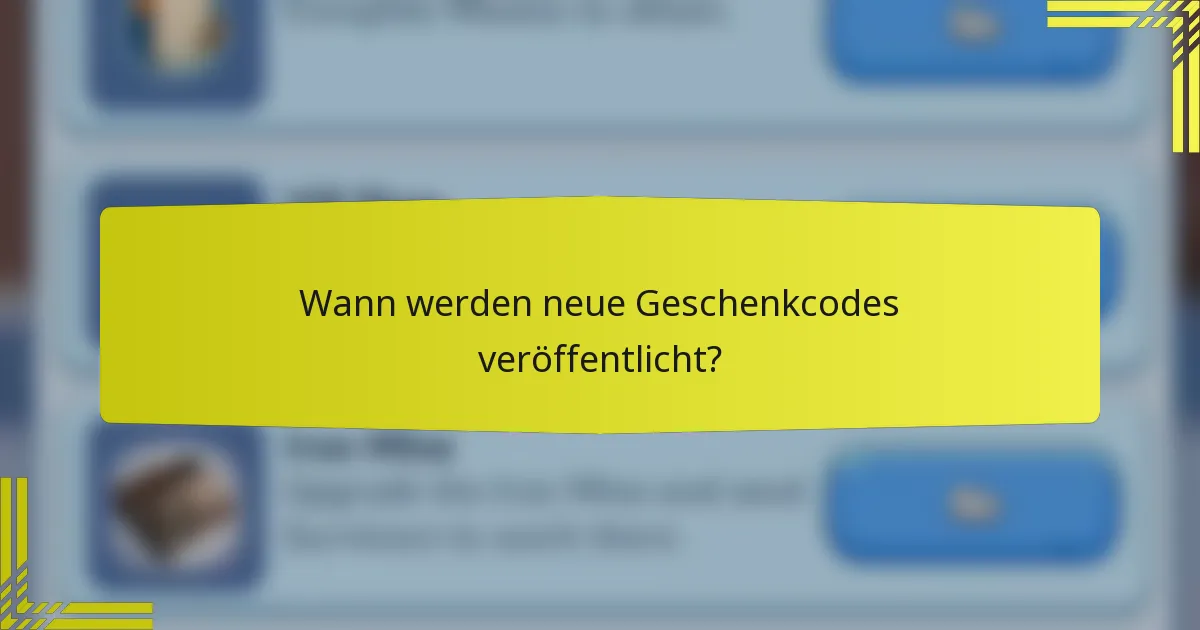 Wann werden neue Geschenkcodes veröffentlicht?