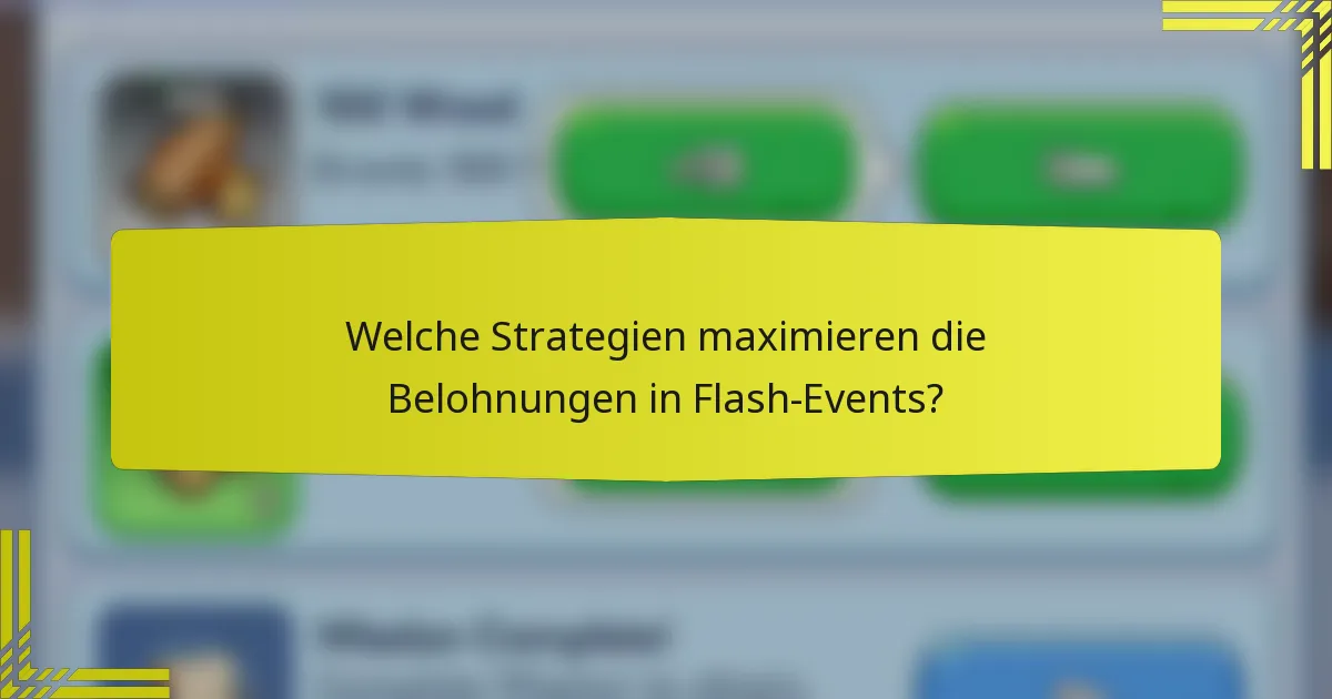 Welche Strategien maximieren die Belohnungen in Flash-Events?