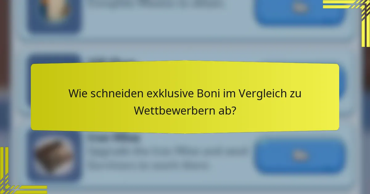 Wie schneiden exklusive Boni im Vergleich zu Wettbewerbern ab?